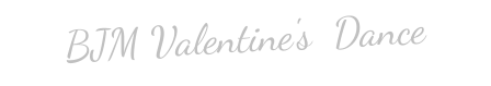 BJM Valentine's  Dance