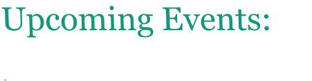 Upcoming Events:  .